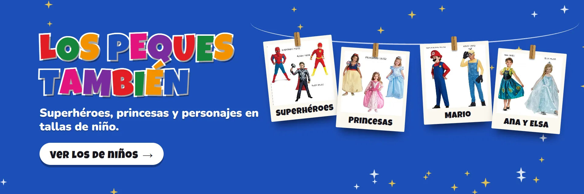 Los peques también: superhéroes, princesas, Mario y Ana y Elsa en tallas de niño. Ver los de niños.